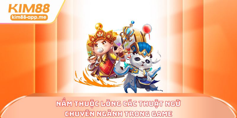 Nắm thuộc lòng các thuật ngữ chuyên ngành trong game Nắm thuộc lòng các thuật ngữ chuyên ngành trong game